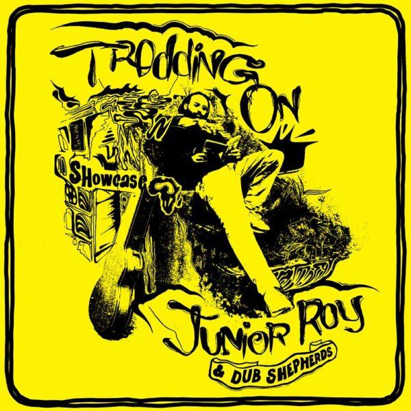 Junior Roy & Dub Shepherds - Trodding On Showcase [PRE-ORDER]