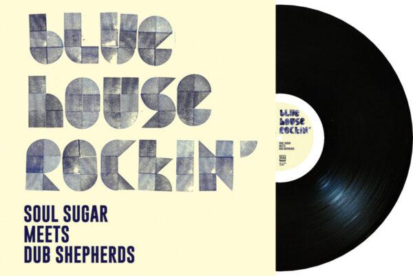 Soul Sugar meets Dub Shepherds - Blue House Rockin (LP) – Image 3