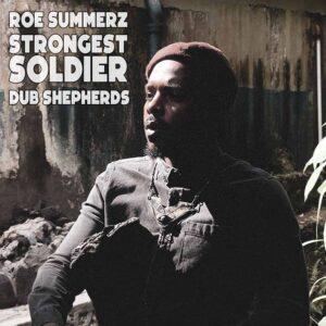 Roe Summerz & Dub Shepherds - Strongest Soldier [7"]