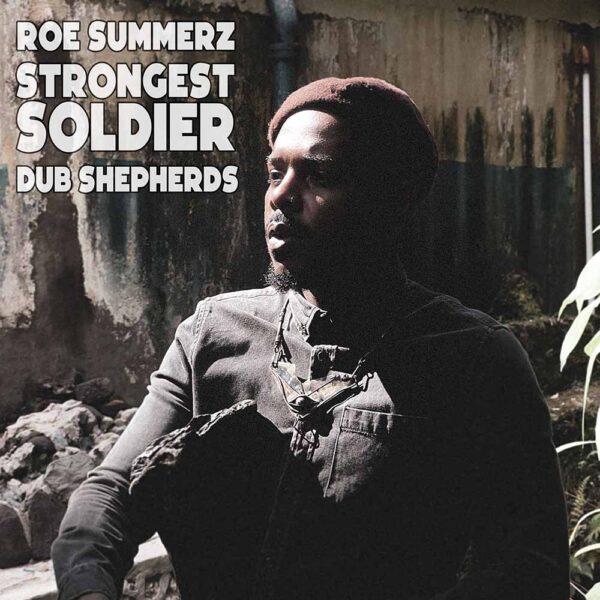 Roe Summerz & Dub Shepherds - Strongest Soldier [7"]
